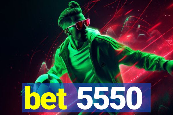 bet 5550